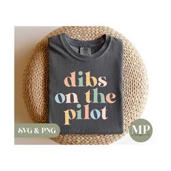 Dibs On The Pilot | Funny Pilot Wife/Girlfriend SVG & PNG