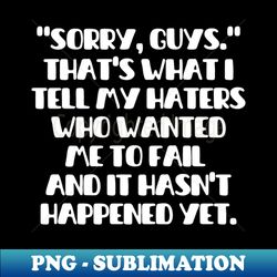 Shout out to my haters - Modern Sublimation PNG File - Transform Your Sublimation Creations