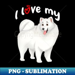 I Love My Samoyed Dog - Trendy Sublimation Digital Download - Perfect for Sublimation Art
