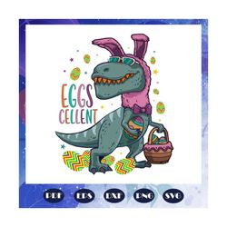 Easter saurus svg, cellent eggs svg, saurus svg, saurus gift, saurus party, cute dinosaur, Files For Silhouette, Files F