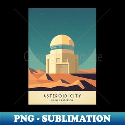 Asteroid City  Retro Travel Style - Special Edition Sublimation PNG File - Bold & Eye-catching