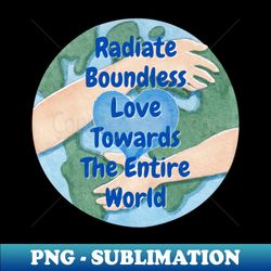 Buddha Quote  Radiate boundless love towards the entire world - Vintage Sublimation PNG Download - Perfect for Sublimation Art