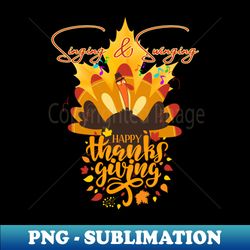 Gobble Groove Singing  Swinging Thanksgiving - Premium PNG Sublimation File - Unleash Your Inner Rebellion