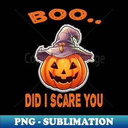 BOO  Did I Scare You - Creative Sublimation PNG Download - Unleash Your Creativity