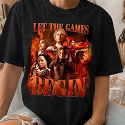 The Hunger Games Let The Games Begin Characters Unisex T Shirt Sweatshirt Hoodie
