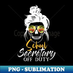 school secretary off duty - Decorative Sublimation PNG File - Unleash Your Inner Rebellion