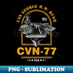 George HW Bush Aircraft Carrier - Trendy Sublimation Digital Download - Unleash Your Inner Rebellion