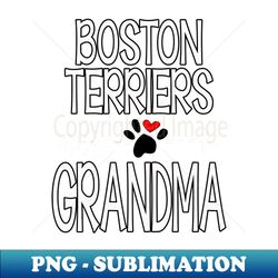 Boston Terriers Grandma Dog Lover Mothers Day Gifts - Exclusive Sublimation Digital File - Capture Imagination with Every Detail