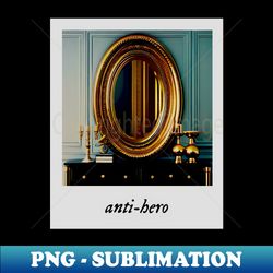 anti-hero aesthetic - Digital Sublimation Download File - Perfect for Sublimation Art