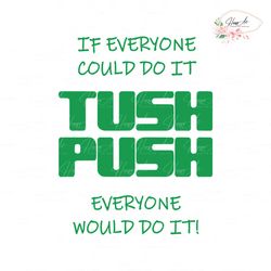 If Everyone Could Do It Tush Push Philadelphia SVG File