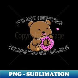 Its not cheating - Unless - High-Resolution PNG Sublimation File - Unleash Your Creativity