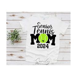 Senior Tennis Mom 2024 svg, Tennis Mom svg