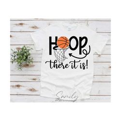 Hoop there it is svg, Basketball Mom SVG,Basketball svg,Basketball Mom png for sublimation,Cut File For Cricut and Silhouette