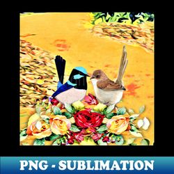 Bird Lovers Fairy Wrens - PNG Transparent Sublimation File - Fashionable and Fearless