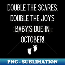 Double the Scares Double the Joys  Babys Due in October Halloween baby Maternity Pregnancy Announcement - PNG Transparent Sublimation File - Capture Imagination with Every Detail