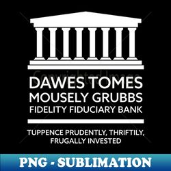 Dawes Tomes Mousely Grubbs Fidelity Fiduciary Bank - Vintage Sublimation PNG Download - Transform Your Sublimation Creations