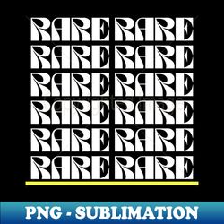 Rare - Typography - Special Edition Sublimation PNG File - Defying the Norms