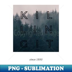KILLING IT - Elegant Sublimation PNG Download - Perfect for Sublimation Art
