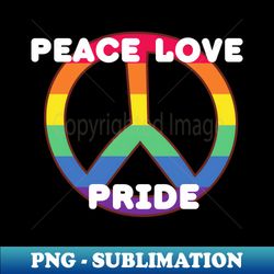Peace Love Pride - Elegant Sublimation PNG Download - Create with Confidence