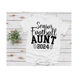 Senior football aunt 2024 svg, Football aunt svg
