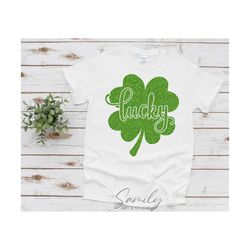 Lucky Clover Svg, St Patricks shirt svg, St Patrick's Day SVG