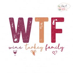 WTF Wine Turkey Family Thankgiving Party SVG Cricut Files