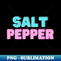Cool Salt Pepper - Trendy Sublimation Digital Download - Revolutionize Your Designs