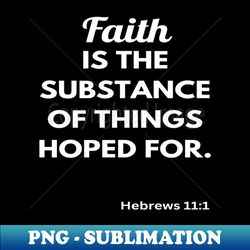 Faith quotes - Instant PNG Sublimation Download - Vibrant and Eye-Catching Typography