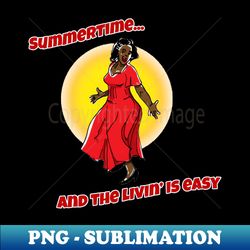 Summertime and the Livin is Easy - Artistic Sublimation Digital File - Bold & Eye-catching