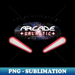 where do you play pinball arcade galactic - special edition sublimation png file - add a festive touch to every day
