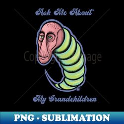 mr grubb ask me about my grandchildren - sublimation-ready png file - defying the norms