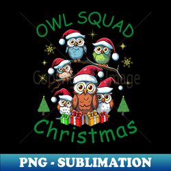 Owl Squad Christmas Funny Christmas - Elegant Sublimation PNG Download - Unleash Your Inner Rebellion