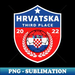 Hrvatska Third Place - Exclusive PNG Sublimation Download - Spice Up Your Sublimation Projects