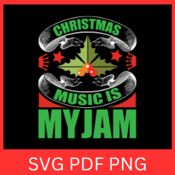 Christmas Music Is My Jam Svg, Christmas SVG, Funny Christmas Cut File, Christmas Music SVG, Christmas Songs Quote