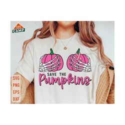 Save the Pumpkins Svg, Breast Cancer Svg, Boob Skeleton Hand Pumpkins, Fight Breast Cancer Svg, Pink October Svg, We Wear Pink Shirt Svg