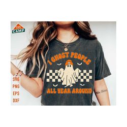I Ghost People All Year Round Svg, Halloween Svg, Ghost Svg, Spooky Season Svg, Retro Halloween Png, Halloween Vibes, Halloween Shirt Svg