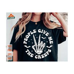 People Give Me The Creeps Svg, Halloween Svg, Spooky Season, Hand Skeleton Svg, Witch Svg, Retro Halloween Png, Halloween Shirt Svg