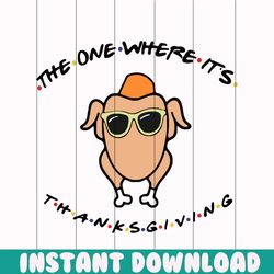 The One Where Its Thanksgiving SVG Graphic Design File