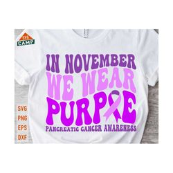 In November We Wear Purple Svg, Pancreatic Cancer Svg, Cancer Awareness Svg, Cancer Ribbon Svg, Cancer Survivor Svg, Pancreatic Cancer Shirt