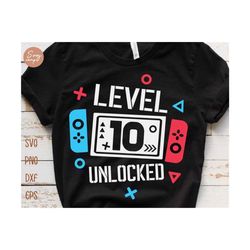 Level 10 Unlocked Birthday Svg, 10th Birthday Boy Gamer Svg, 10 years Old Gamer Shirt Svg, Funny Kids Gamer Svg Digital File For Cricut & Png