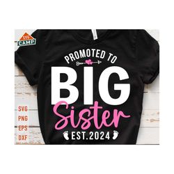 promoted to big sister svg, baby announcement svg, big sister svg, promoted to big sister 2024 svg, newborn announcement svg, big sister png