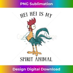 Disney Moana Hei Hei Is My Spirit Animal Port - Deluxe PNG Sublimation Download - Pioneer New Aesthetic Frontiers