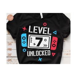 Level 7 Unlocked Birthday Svg, 7th Birthday Boy Gamer Svg, 7 years Old Gamer Shirt Svg, Funny Kids Gamer Svg Digital File For Cricut &Png