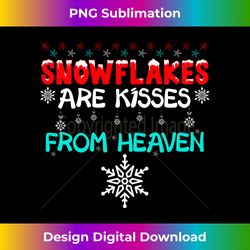 Snowflakes Are Kisses From Heaven Christmas Winter Snow Long Slee - Crafted Sublimation Digital Download - Striking & Memorable Impressions