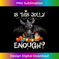 Is This Jolly Enough Dragon Decor Lights Christmas - Timeless PNG Sublimation Download - Challenge Creative Boundaries