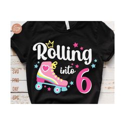Rolling Into 6 Girl Birthday Shirt Svg, 6th Birthday Girl, Birthday Roller Skates Svg, 6th Birthday Svg, Birthday Girls Shirt Svg File