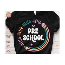 Hello Preschool Svg, First day of School Svg, PreSchool Svg, Pencil Svg, Back To School Svg, Girl School Shirt Design, Kids School Shirt Svg