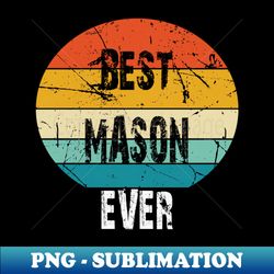 Best Mason - Unique Sublimation PNG Download - Bold & Eye-catching