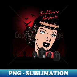 Endless Horror Vintage - Halloween - PNG Sublimation Digital Download - Fashionable and Fearless