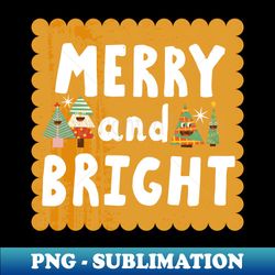 Merry And Bright - Professional Sublimation Digital Download - Boost Your Success with this Inspirational PNG Download